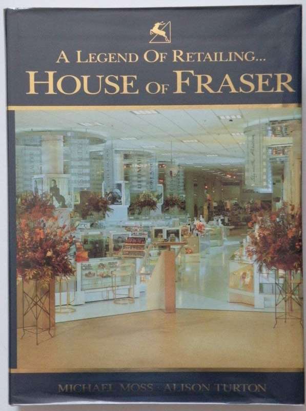 Legend in Retailing: History of the House of Fraser (Harrods)