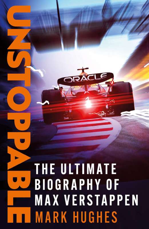 Unstoppable The Ultimate Biography of  World Champion Max Verstappen (2023)