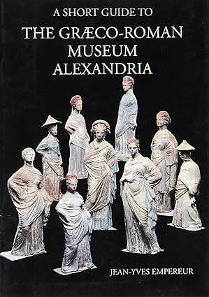 A Short Guide to the Graeco-Roman Museum, Alexandria