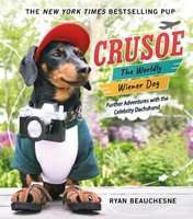 Crusoe, the Worldly Wiener Dog - Further Adventures with the Celebrity Dachshund (Hardcover)