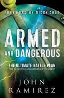 Armed and Dangerous - The Ultimate Battle Plan for Targeting and Defeating the Enemy (Paperback)