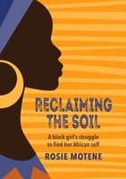 Reclaiming The Soil - A Black Girl's Struggle To Find Her African Self (Paperback)