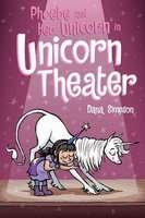 Phoebe and Her Unicorn 8: Phoebe and Her Unicorn in Unicorn Theater (Paperback)