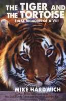The Tiger And The Tortoise - Final Memoirs Of A Vet (Paperback)