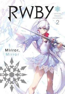 RWBY: Official Manga Anthology, Vol. 2 - Mirror Mirror (Paperback)
