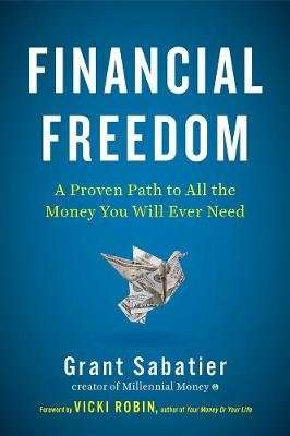 Financial Freedom - A Proven Path to All the Money You Will Ever Need (Hardcover)