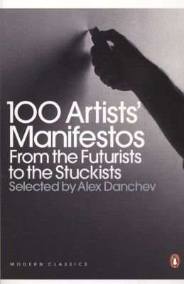 100 Artists' Manifestos - From the Futurists to the Stuckists (Paperback)