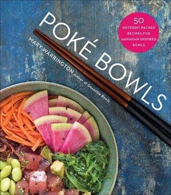 Poke Bowls - 50 Nutrient-Packed Recipes for Hawaiian-Inspired Bowls (Paperback)