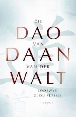 Die Dao Van Daan Van Der Walt - 'n Roman (Afrikaans, Paperback, Nuwe Uitgawe)