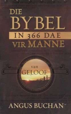 Die Bybel in 366 Dae Vir Manne Van Geloof (Afrikaans, Paperback)
