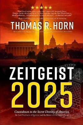 Zeitgeist 2025 - Countdown to the Secret Destiny of America... the Lost Prophecies of Qumran, and th
