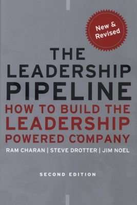 The Leadership Pipeline - How to Build the Leadership Powered Company (Hardcover, 2nd Edition)