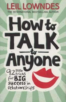 How to Talk to Anyone - 92 Little Tricks for Big Success in Relationships (Paperback)