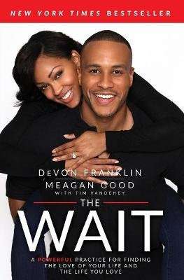 The Wait - A Powerful Practice for Finding the Love of Your Life and the Life You Love (Paperback)