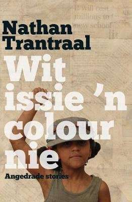 Wit Issie 'n Colour Nie - Angedrade Stories (Afrikaans, Paperback)