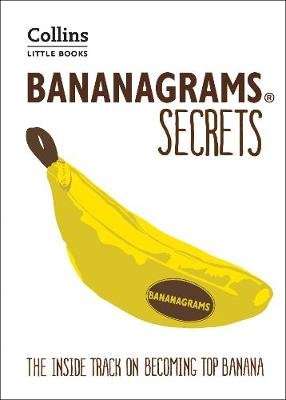 BANANAGRAMS (R) Secrets - The Inside Track on Becoming Top Banana (Paperback, 2nd Revised edition)