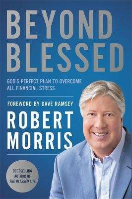 Beyond Blessed - God's Perfect Plan To Overcome All Financial Stress (Paperback)