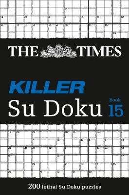 The Times Killer Su Doku Book 15 - 200 Challenging Puzzles from the Times (Paperback)