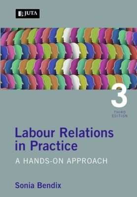 Labour Relations In Practice - A Hands-on Approach (Paperback, 3rd Edition)