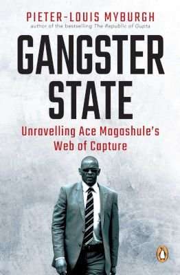 Gangster State - Unravelling Ace Magashule's Web Of Capture (Paperback)