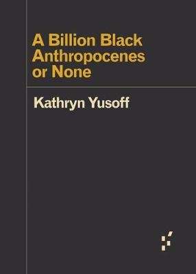 A Billion Black Anthropocenes or None (Paperback)