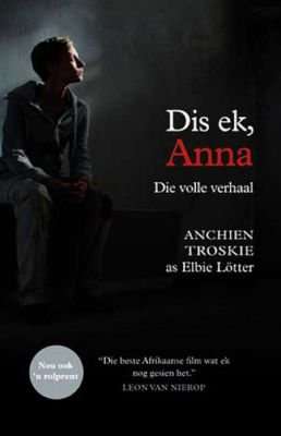 Dis Ek, Anna: Die Volle Verhaal - Dis Ek, Anna / Die Staat Teen Anna Bruwer (Afrikaans, Paperback, F