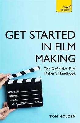 Get Started in Film Making - The Definitive Film Maker's Handbook (Paperback) picture