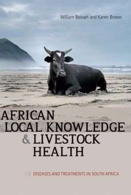 African local knowledge and livestock health - Diseases and treatments in South Africa (Paperback)