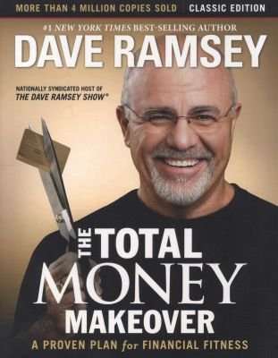 The Total Money Makeover: Classic Edition - A Proven Plan for Financial Fitness (Hardcover, Classic