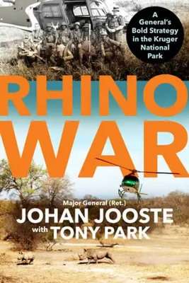 Rhino War - A General's Bold Strategy In The Kruger National Park (Paperback)
