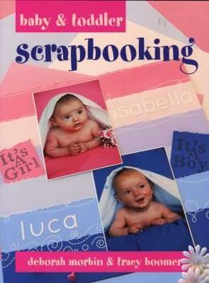 Baby & Toddler Scrapbooking (Paperback)