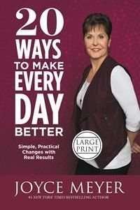 20 Ways To Make Every Day Better - Simple, Practical Changes With Real Results (Paperback)