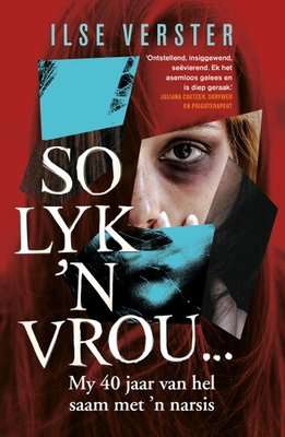So Lyk 'n Vrou - My 40 Jaar Van Hel Saam Met 'n Narsis (Afrikaans, Paperback)