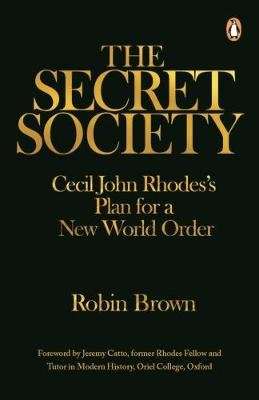 The secret society - Cecil John Rhodes's plan for a new world order (Paperback) picture