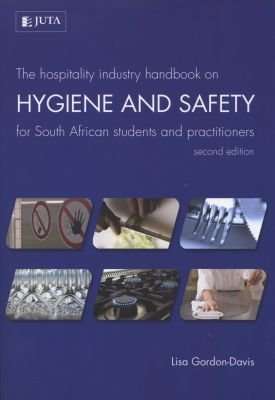 The Hospitality Industry Handbook On Hygiene And Safety For South African Students And Practitioners