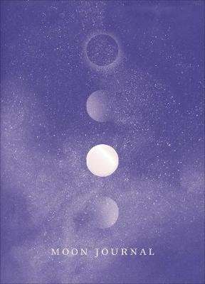 Moon Journal - Astrological guidance, affirmations, rituals and journal exercises to help you reconn