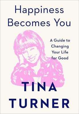 Happiness Becomes You - A Guide to Changing Your Life for Good (Hardcover)