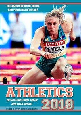 Athletics 2018 - The International Track and Field Annual (Paperback)