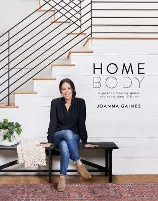 Homebody - A Guide to Creating Spaces You Never Want to Leave (Hardcover)