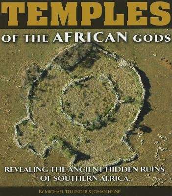 Temples Of The African Gods - Revealing The Ancient Hidden Ruins Of Southern Africa (Hardcover)