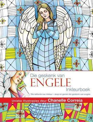 Die geskenk van engele - Inkleurboek - Die lekkerte van inkleur - Skep en geniet die geskenk van eng