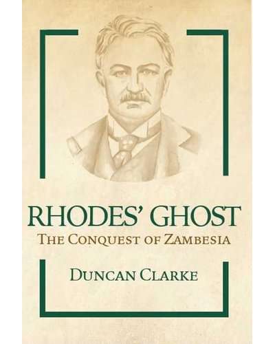 Rhodes' Ghost - The Conquest Of Zambesia