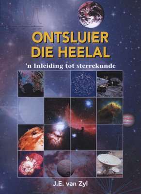 Ontsluier Die Heelal - N Inleiding Tot Sterrekunde (Afrikaans, Hardcover)