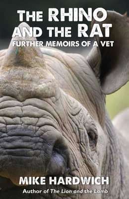 The Rhino And The Rat - Further Memoirs Of A Vet (Paperback)