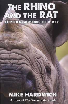 The Rhino And The Rat - Further Memoirs Of A Vet (Paperback)