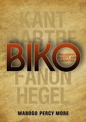 Biko - Philosophy, Identity And Liberation (Paperback)