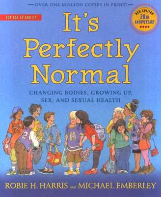 It's Perfectly Normal - Changing Bodies, Growing Up, Sex, and Sexual Health (Paperback)