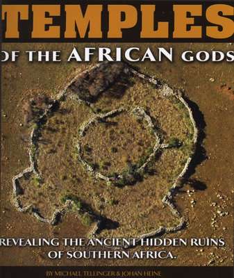 Temples Of The African Gods - Revealing The Ancient Hidden Ruins Of Southern Africa (Hardcover)
