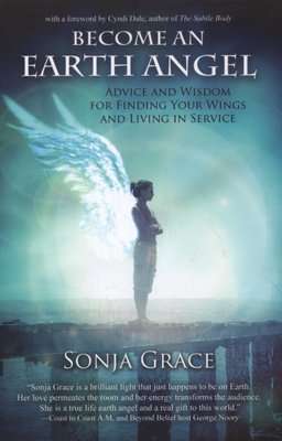 Become an Earth Angel - Advice and Wisdom for Finding Your Wings and Living in Service (Paperback)