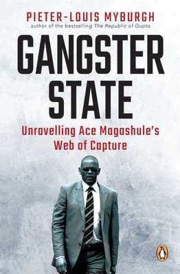 Gangster State - Unravelling Ace Magashule's Web Of Capture (Paperback)